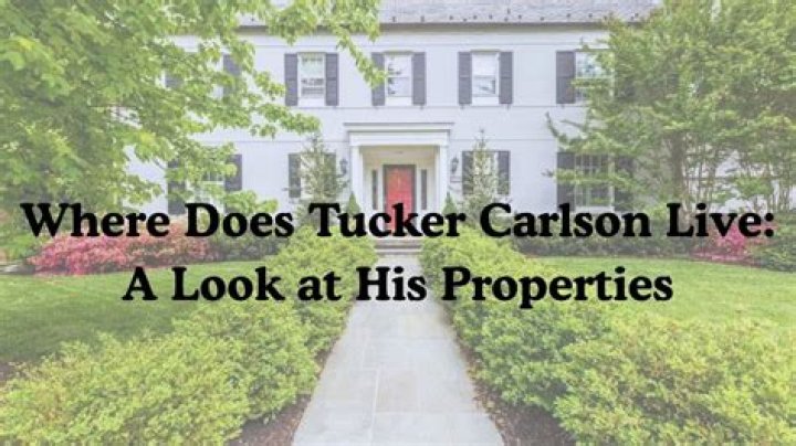 Where Does Tucker Carlson Live?